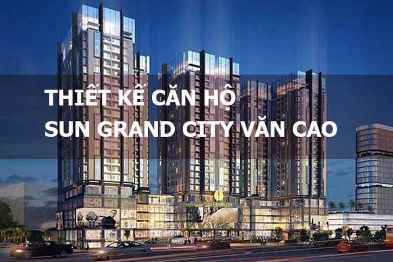 Thiết kế nội thất chung cư Sun Grand City cao cấp tại Văn Cao Ba Đình Hà Nội đẹp, sang trọng